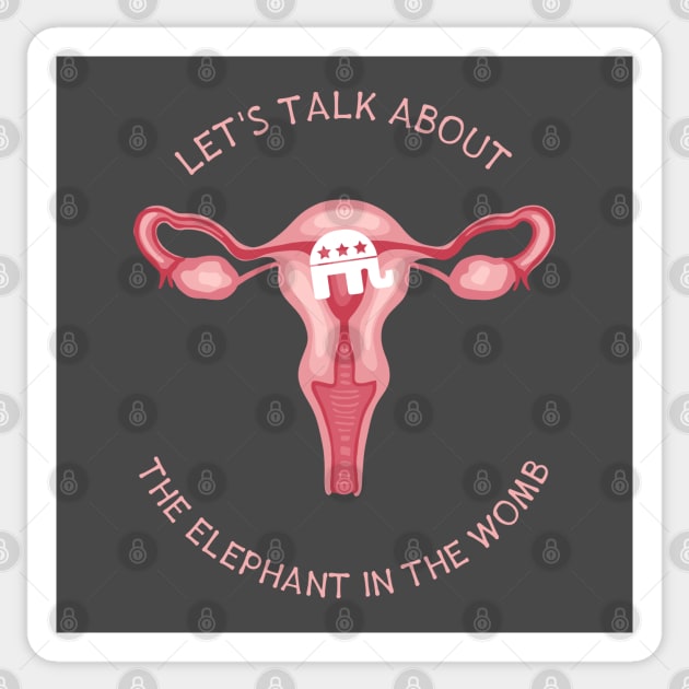 Let's Talk About The Elephant In The Womb Sticker by Slightly Unhinged